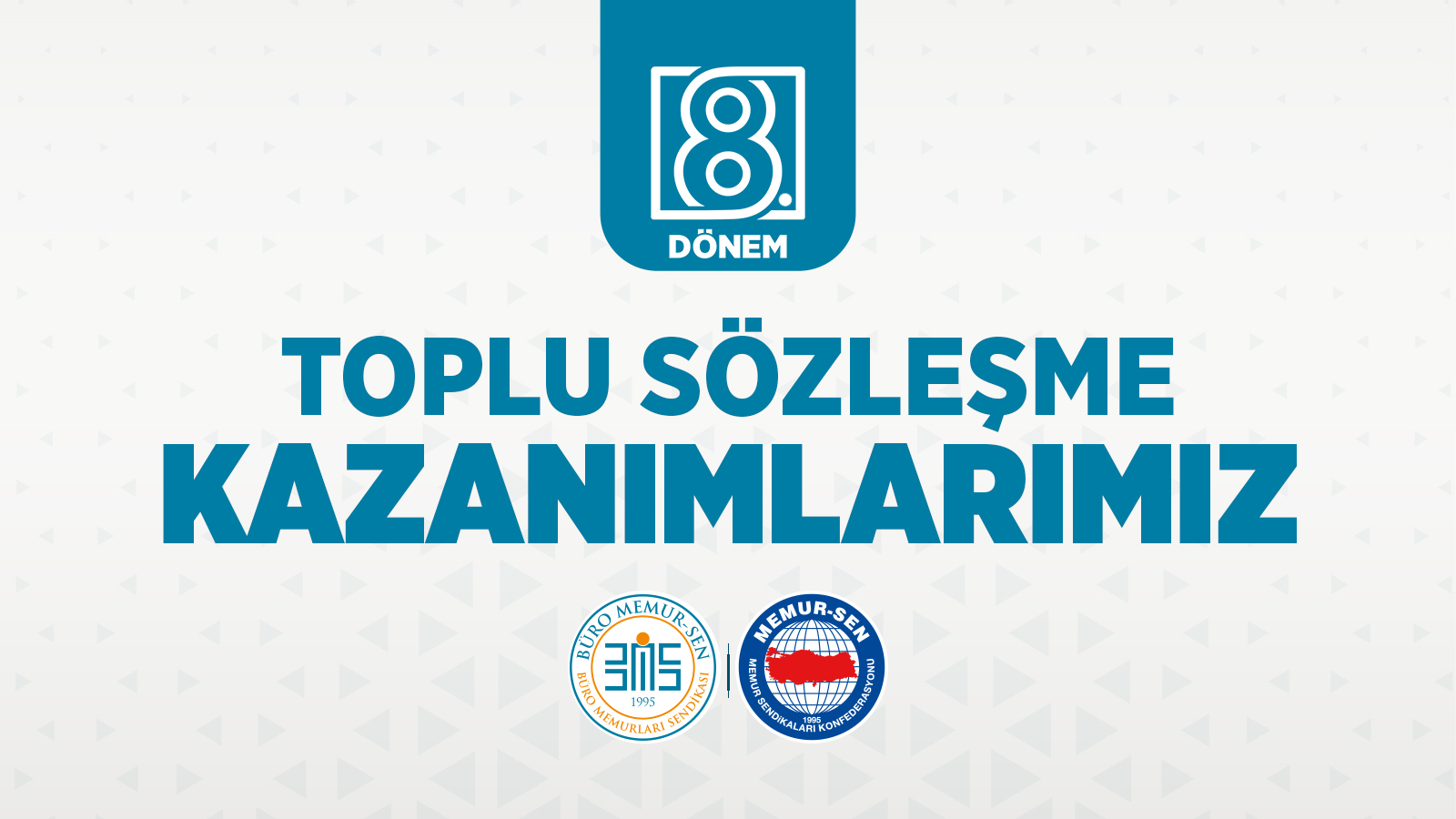 8. DÖNEM TOPLU SÖZLEŞME KAZANIMLARIMIZ