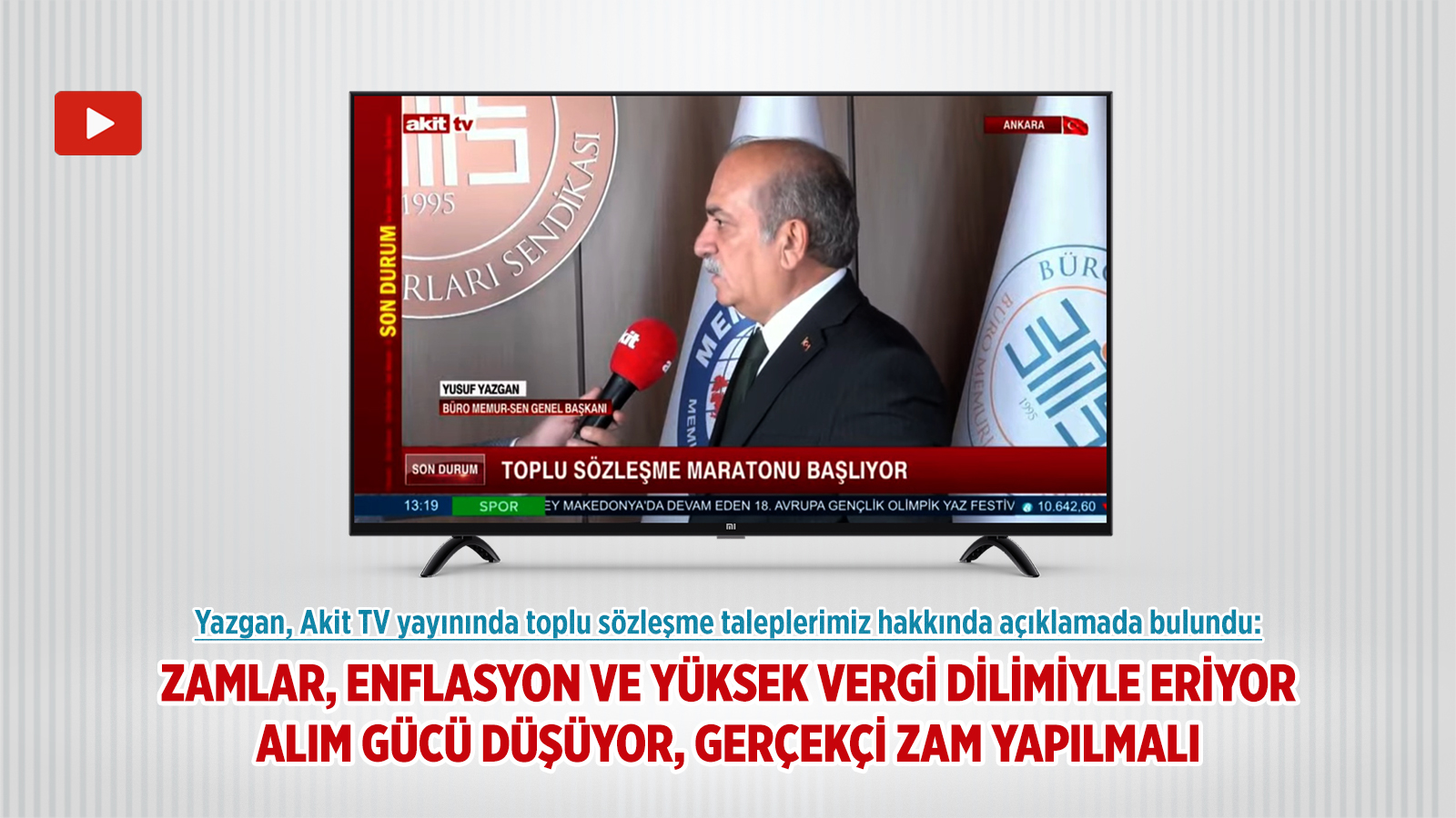 YAZGAN, AKİT TV YAYININDA TOPLU SÖZLEŞME TALEPLERİMİZ HAKKINDA AÇIKLAMADA BULUNDU: ZAMLAR, ENFLASYON VE YÜKSEK VERGİ DİLİMİYLE ERİYOR, ALIM GÜCÜ DÜŞÜYOR, GERÇEKÇİ ZAM YAPILMALI
