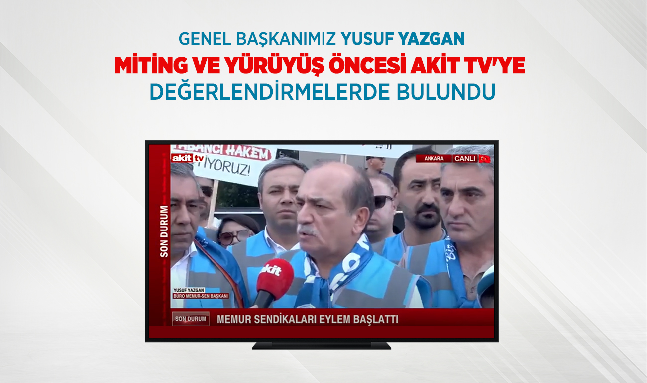 GENEL BAŞKANIMIZ YUSUF YAZGAN, MİTİNG VE YÜRÜYÜŞ ÖNCESİ AKİT TV'YE DEĞERLENDİRMELERDE BULUNDU