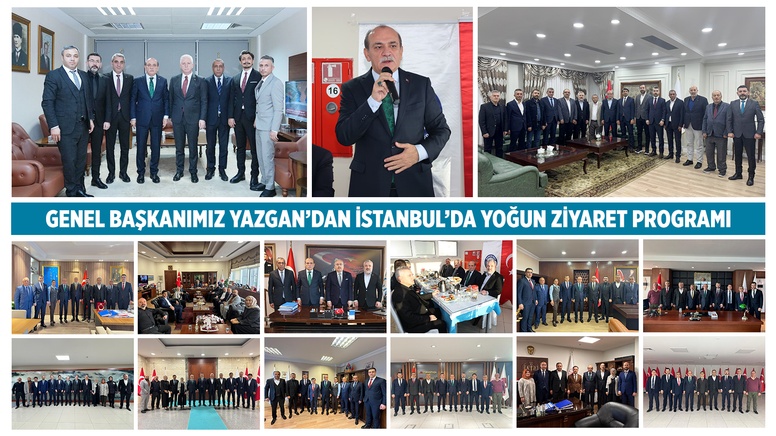 GENEL BAŞKANIMIZ YAZGAN’DAN İSTANBUL’DA YOĞUN ZİYARET PROGRAMI