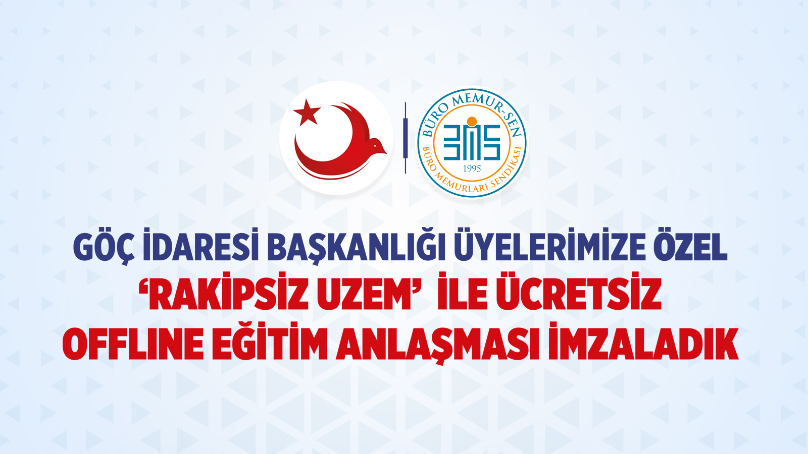 GÖÇ İDARESİ BAŞKANLIĞI ÜYELERİMİZE ÖZEL “RAKİPSİZ UZEM” İLE ÜCRETSİZ OFFLINE EĞİTİM ANLAŞMASI İMZALADIK
