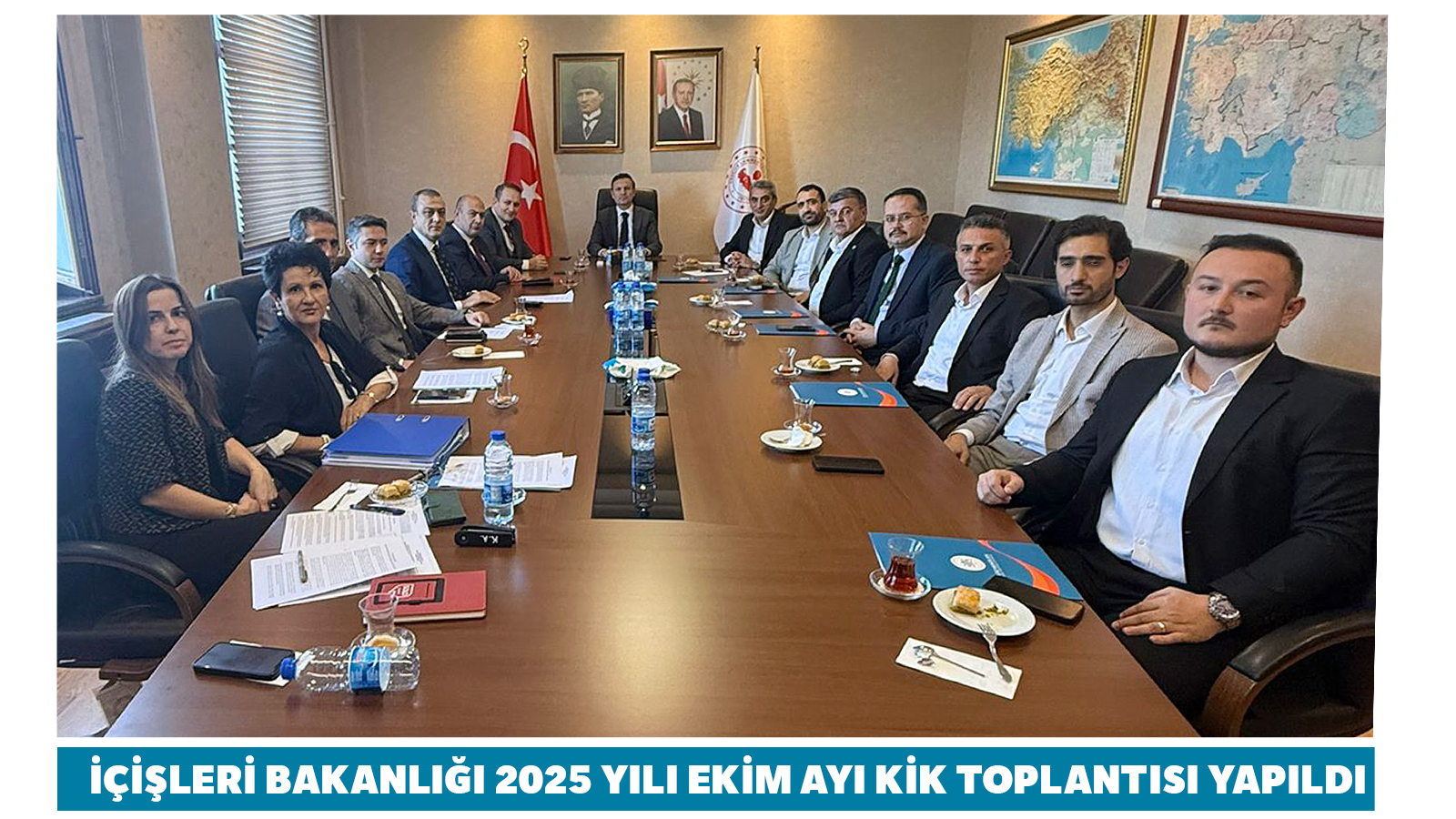 İÇİŞLERİ BAKANLIĞI 2025 YILI EKİM AYI KİK TOPLANTISI YAPILDI