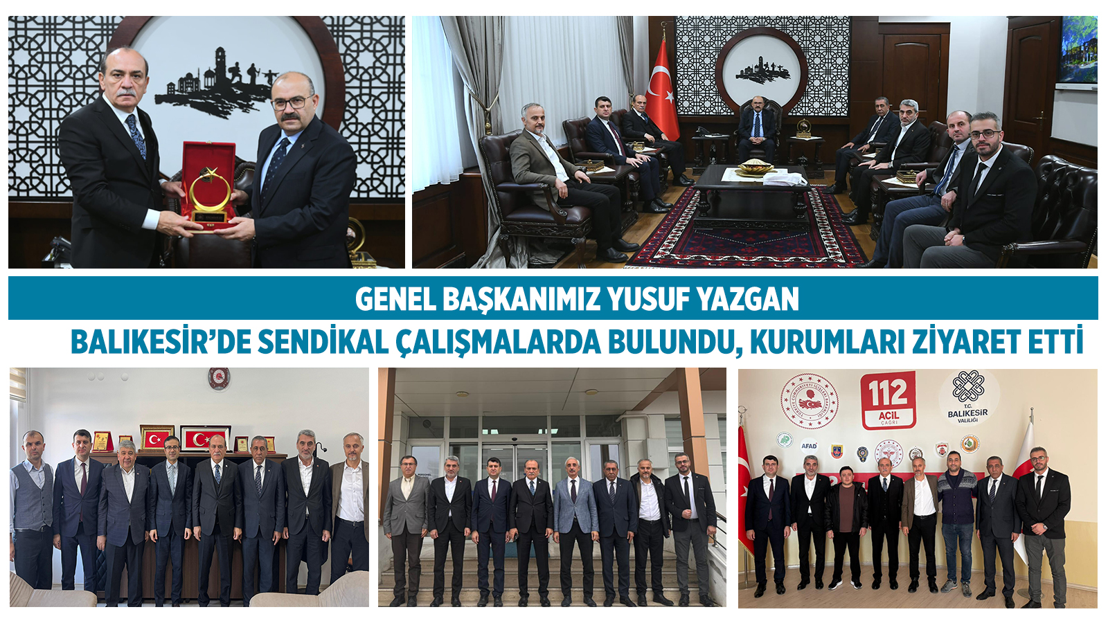GENEL BAŞKANIMIZ YAZGAN, BALIKESİR’DE KURUMLARI ZİYARET ETTİ