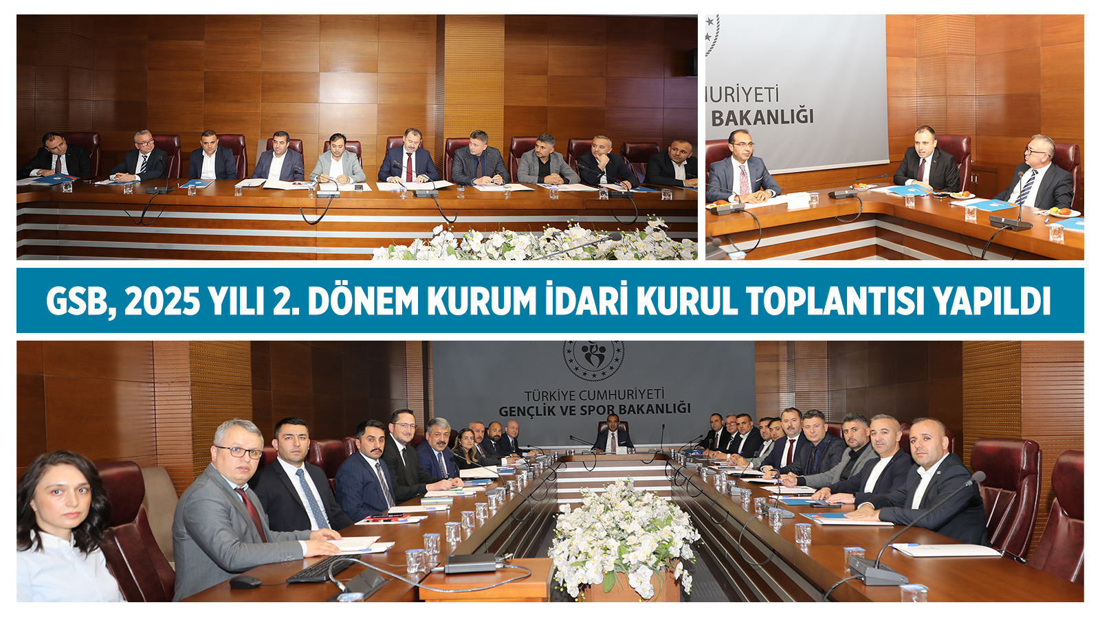 GENÇLİK ve SPOR BAKANLIĞI 2025 YILI 2. DÖNEM KURUM İDARİ KURUL TOPLANTISI YAPILDI