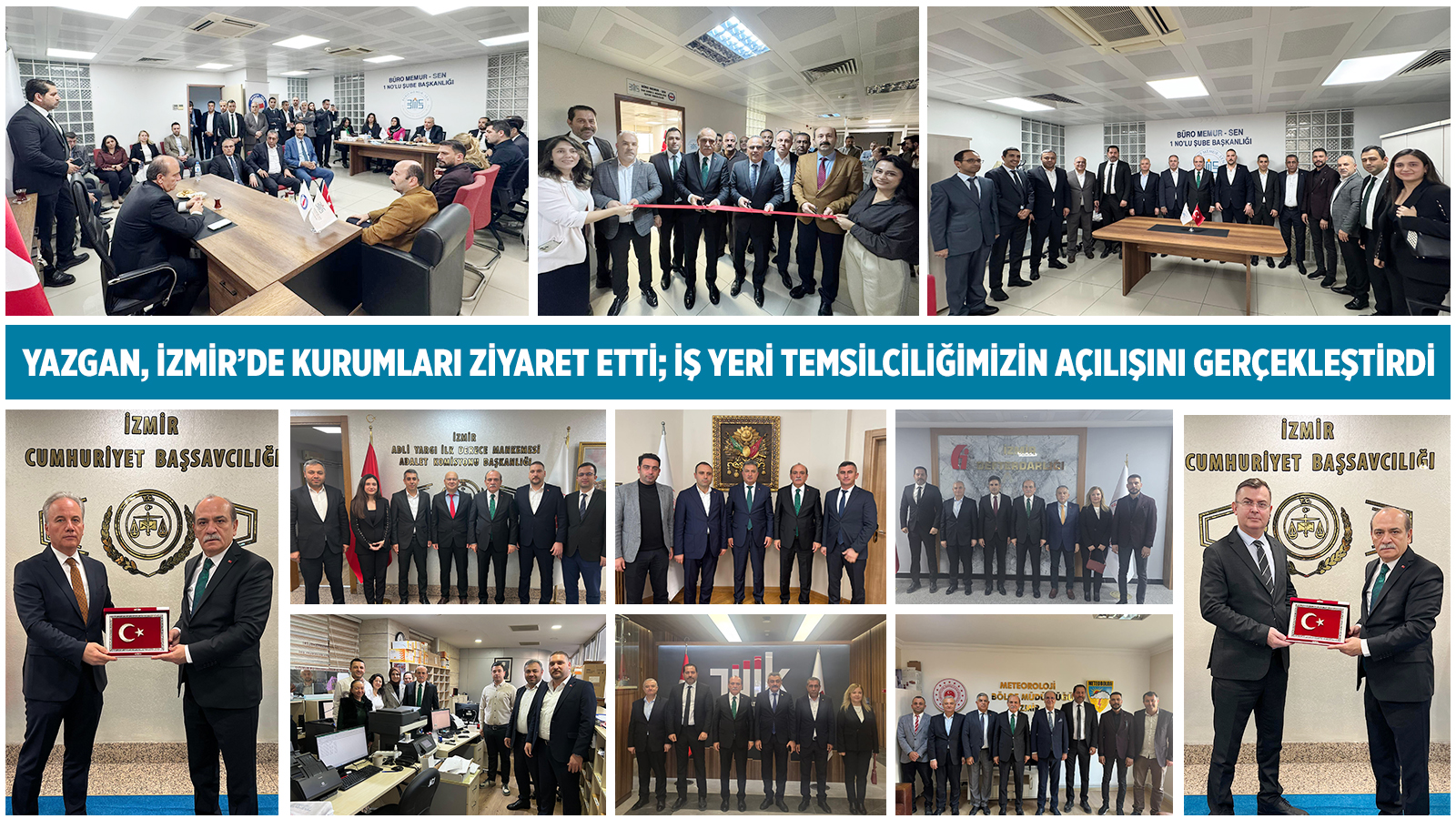 YAZGAN, İZMİR’DE KURUMLARI ZİYARET ETTİ; İŞ YERİ TEMSİLCİLİĞİMİZİN AÇILIŞINI GERÇEKLEŞTİRDİ