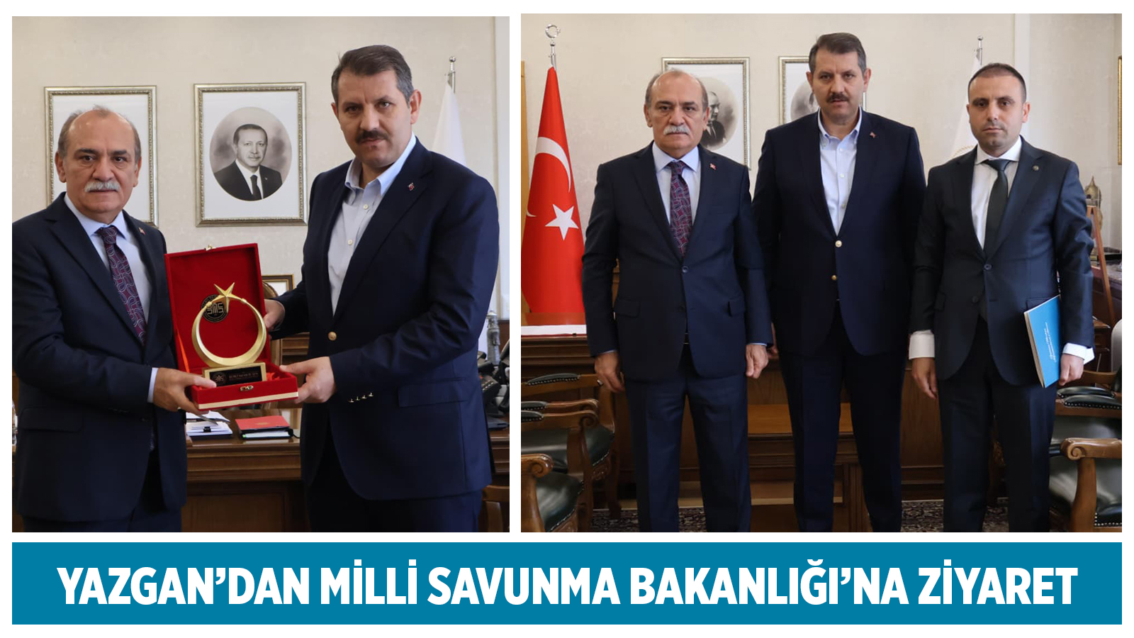 YAZGAN’DAN MİLLİ SAVUNMA BAKANLIĞI’NA ZİYARET