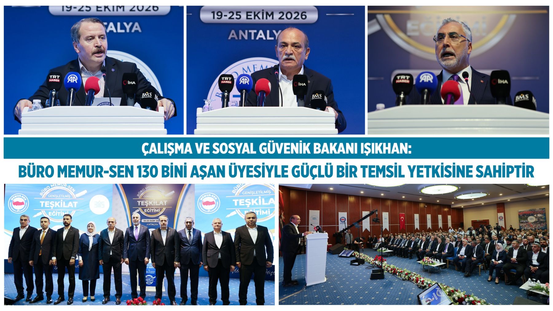 ÇALIŞMA VE SOSYAL GÜVENİK BAKANI IŞIKHAN: BÜRO MEMUR-SEN 130 BİNİ AŞAN ÜYESİYLE GÜÇLÜ BİR TEMSİL YETKİSİNE SAHİP