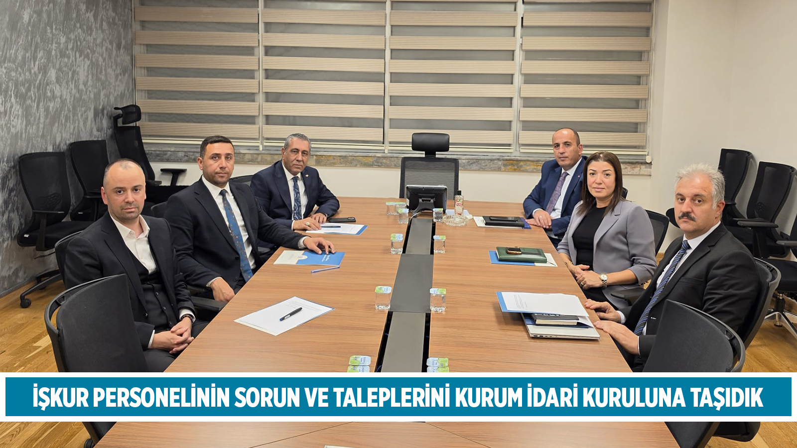 İŞKUR PERSONELİNİN SORUN VE TALEPLERİNİ KURUM İDARİ KURULUNA TAŞIDIK