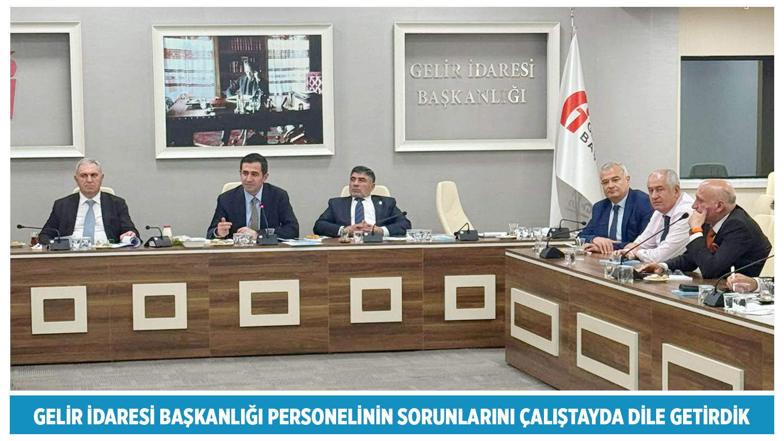 GELİR İDARESİ BAŞKANLIĞI PERSONELİNİN SORUNLARINI ÇALIŞTAYDA DİLE GETİRDİK