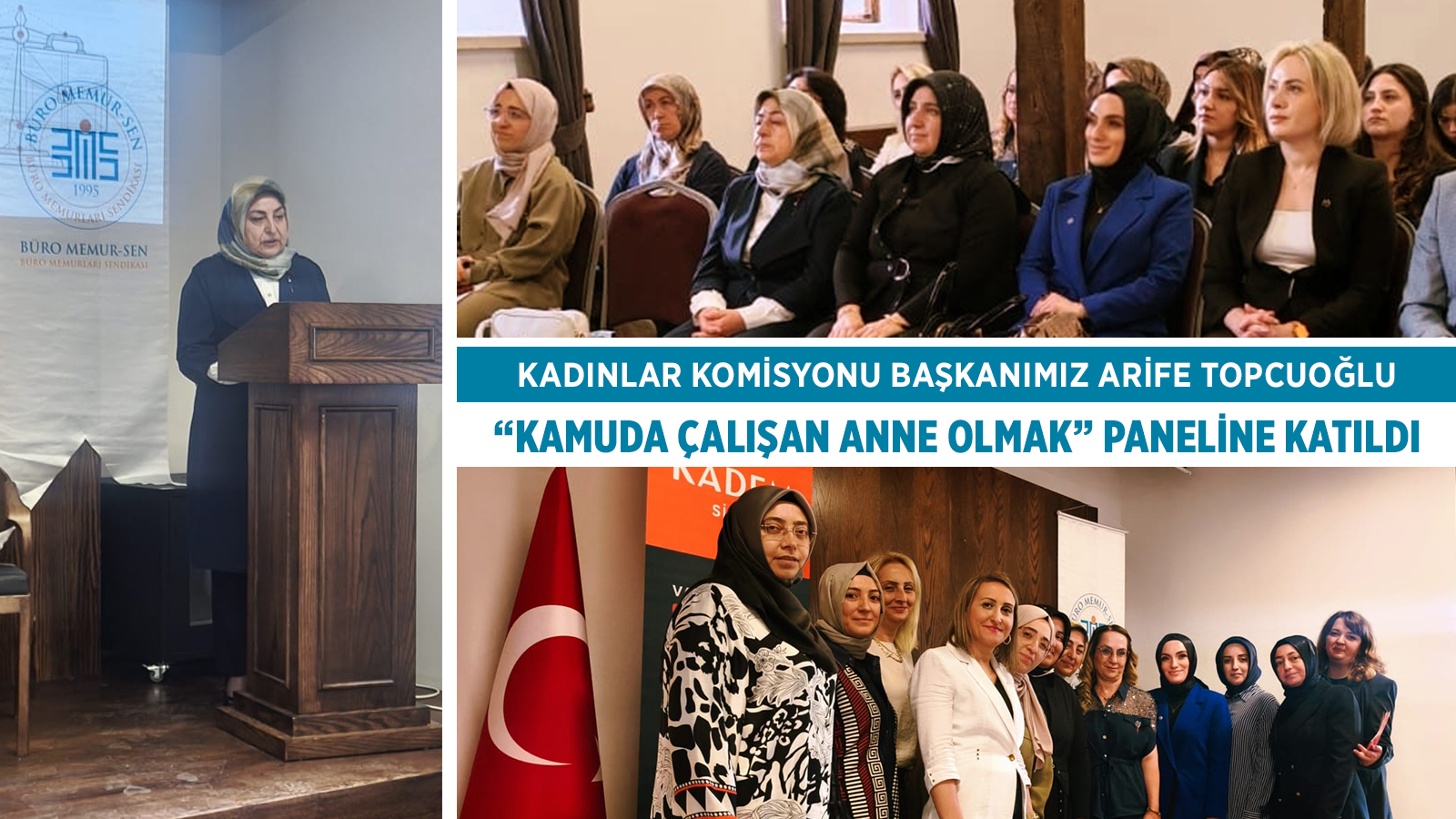 KADINLAR KOMİSYONU BAŞKANIMIZ ARİFE TOPCUOĞLU “KAMUDA ÇALIŞAN ANNE OLMAK” PANELİNE KATILDI