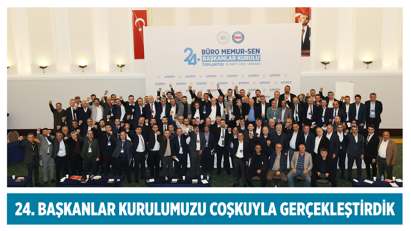 24.BAŞKANLAR KURULUMUZU COŞKUYLA GERÇEKLEŞTİRDİK