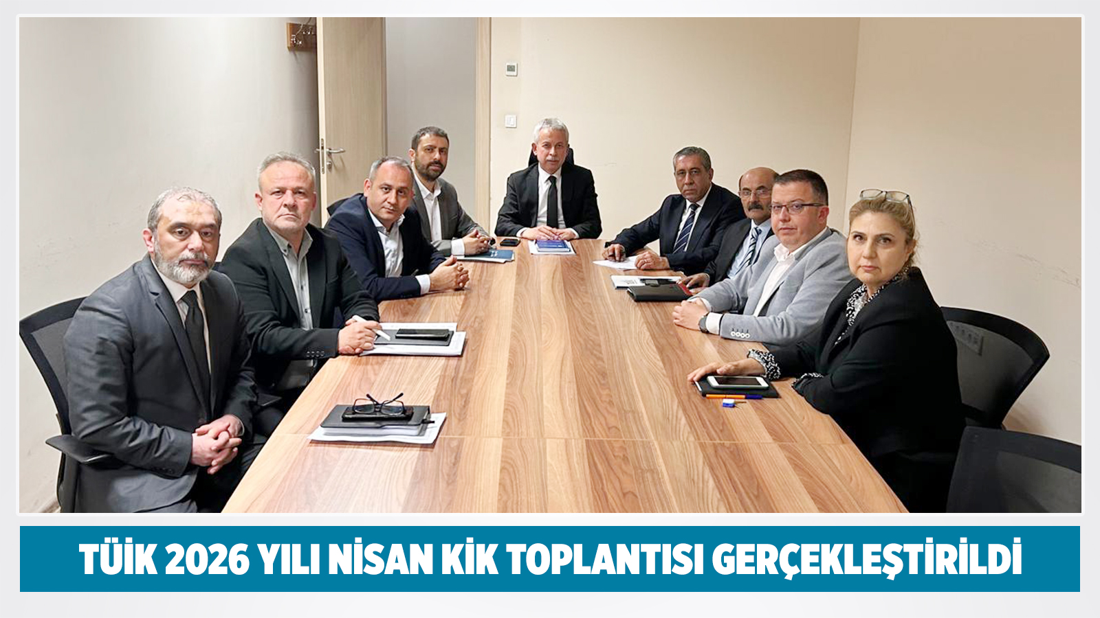 TÜİK 2026 YILI NİSAN KİK TOPLANTISI GERÇEKLEŞTİRİLDİ