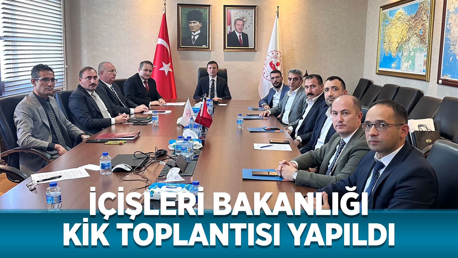 İÇİŞLERİ BAKANLIĞI KURUM İDARİ KURUL TOPLANTISI YAPILDI