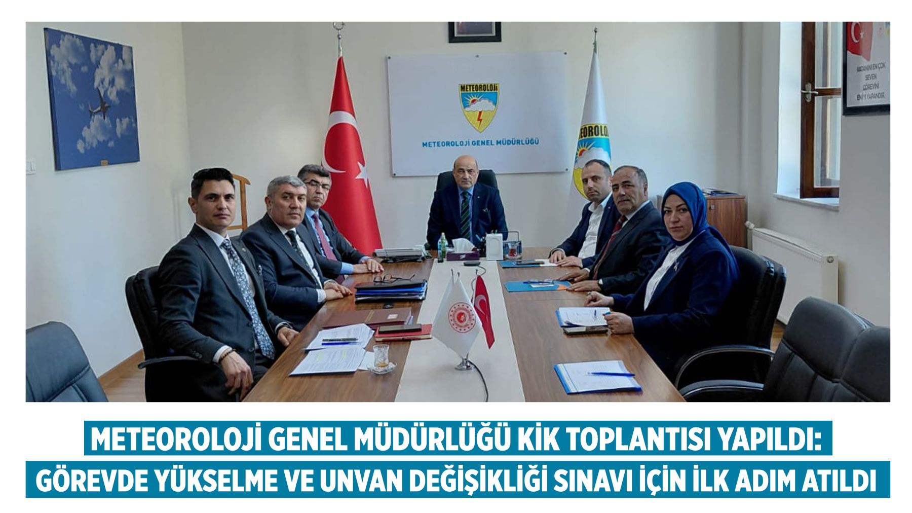 METEOROLOJİ GENEL MÜDÜRLÜĞÜ KİK TOPLANTISI YAPILDI: GÖREVDE YÜKSELME VE UNVAN DEĞİŞİKLİĞİ SINAVI İÇİN İLK ADIM ATILDI