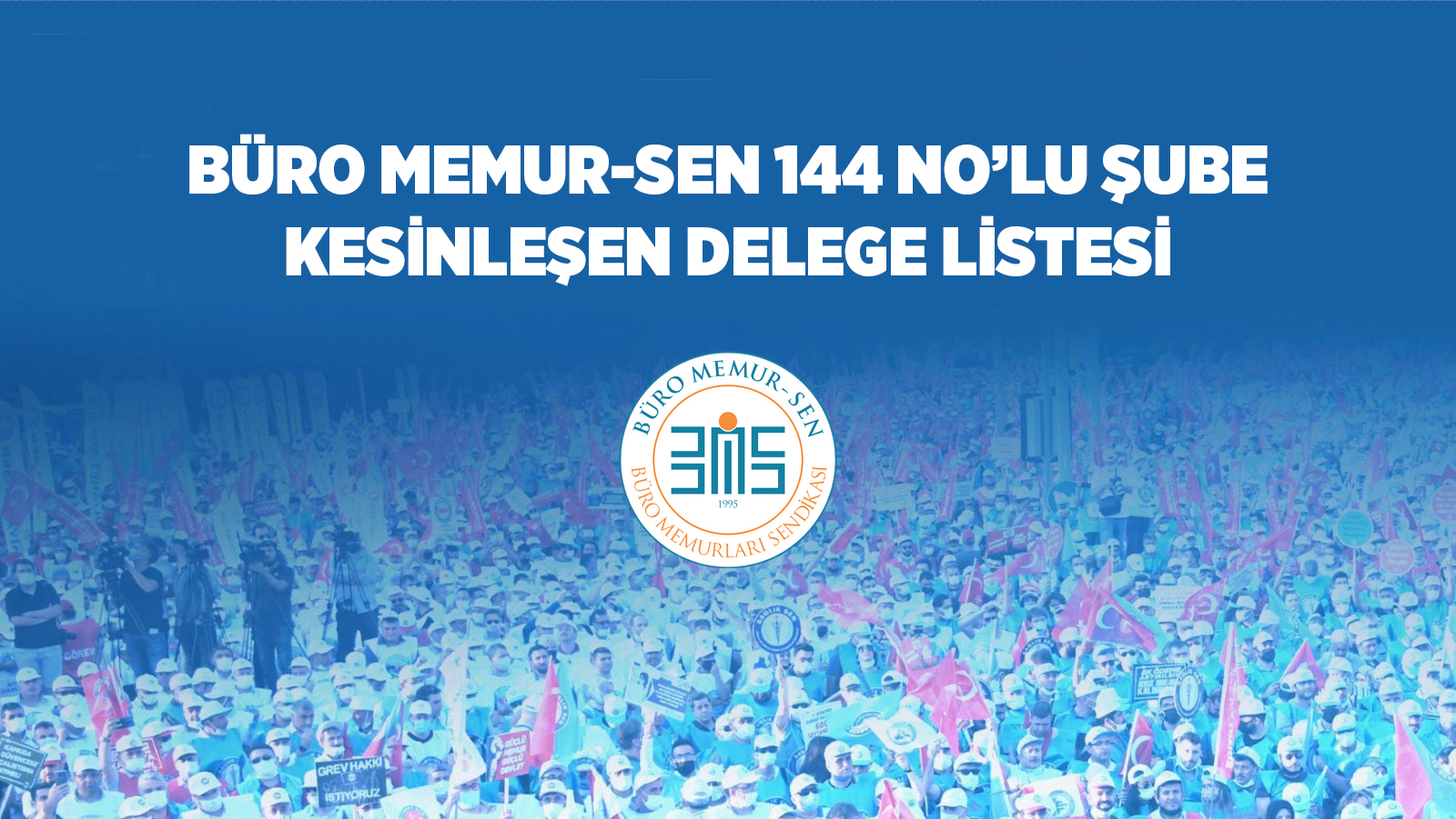 BÜRO MEMUR-SEN 144 NO’LU ŞUBE KESİNLEŞEN DELEGE LİSTESİ