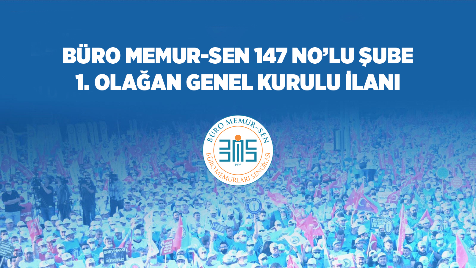 BÜRO MEMUR-SEN 147 NO’LU ŞUBE 1. OLAĞAN GENEL KURULU İLANI