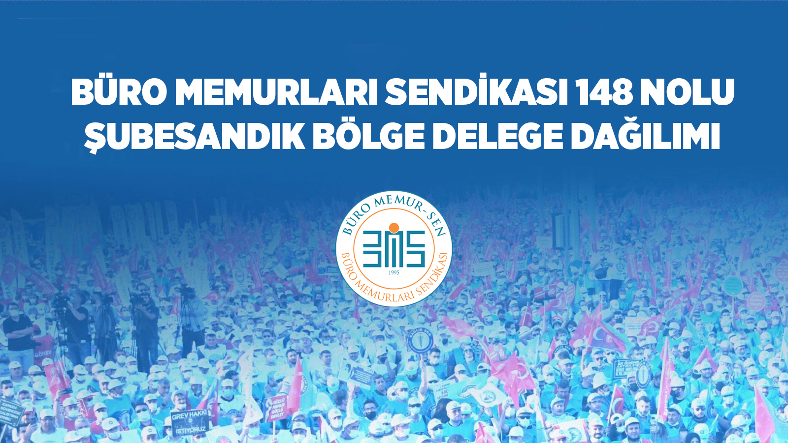 BÜRO MEMURLARI SENDİKASI 148 NOLU ŞUBE SANDIK BÖLGE DELEGE DAĞILIMI
