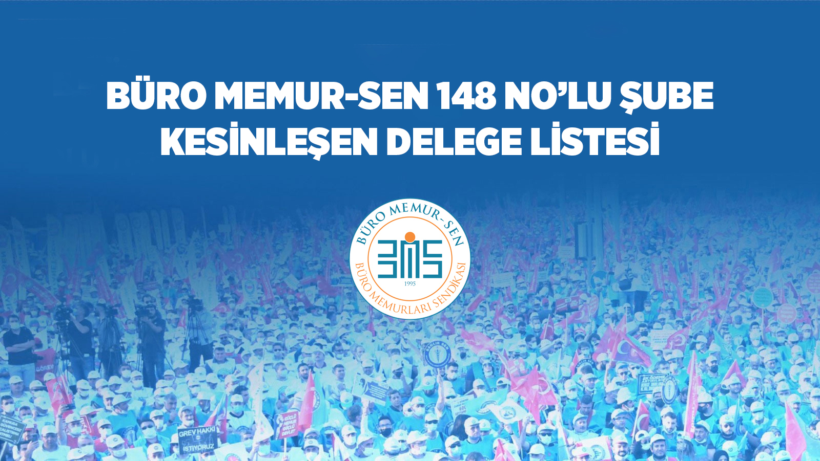 BÜRO MEMUR-SEN 148 NO’LU ŞUBE KESİNLEŞEN DELEGE LİSTESİ