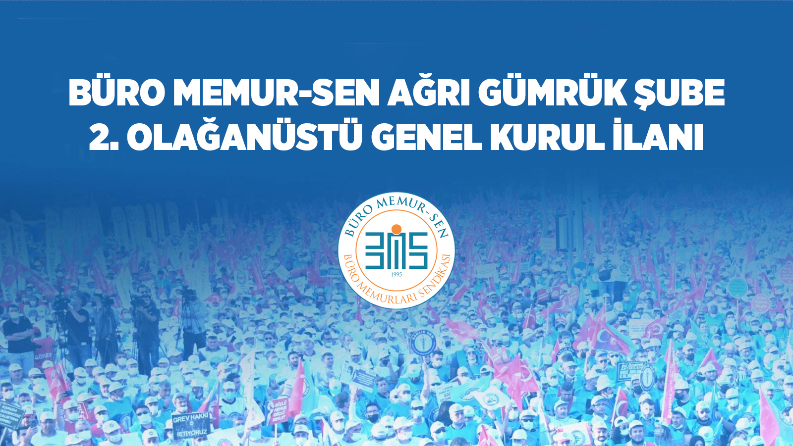 AĞRI GÜMRÜK ŞUBE 2. OLAĞANÜSTÜ GENEL KURUL İLANI