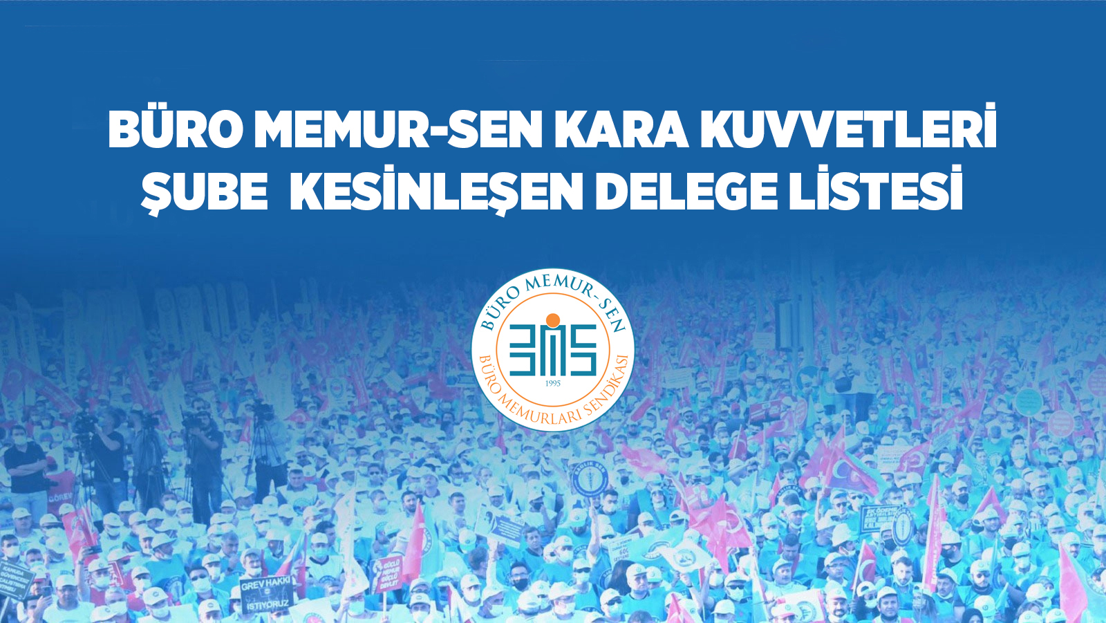 BÜRO MEMUR-SEN KARA KUVVETLERİ ŞUBE KESİNLEŞEN DELEGE LİSTESİ