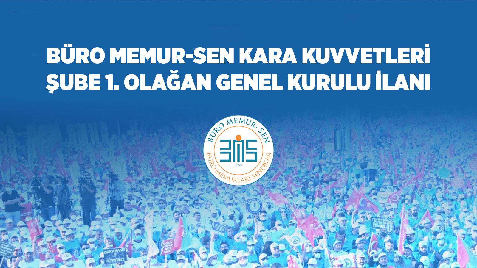 BÜRO MEMUR-SEN KARA KUVVETLERİ ŞUBE 1. OLAĞAN GENEL KURULU İLANI