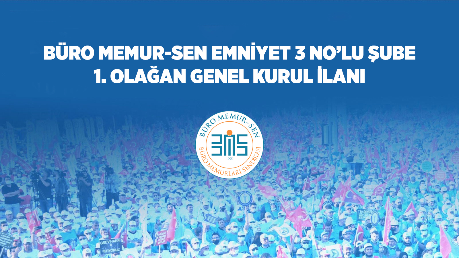 BÜRO MEMUR-SEN EMNİYET 3 NO’LU ŞUBE 1. OLAĞAN GENEL KURUL İLANI