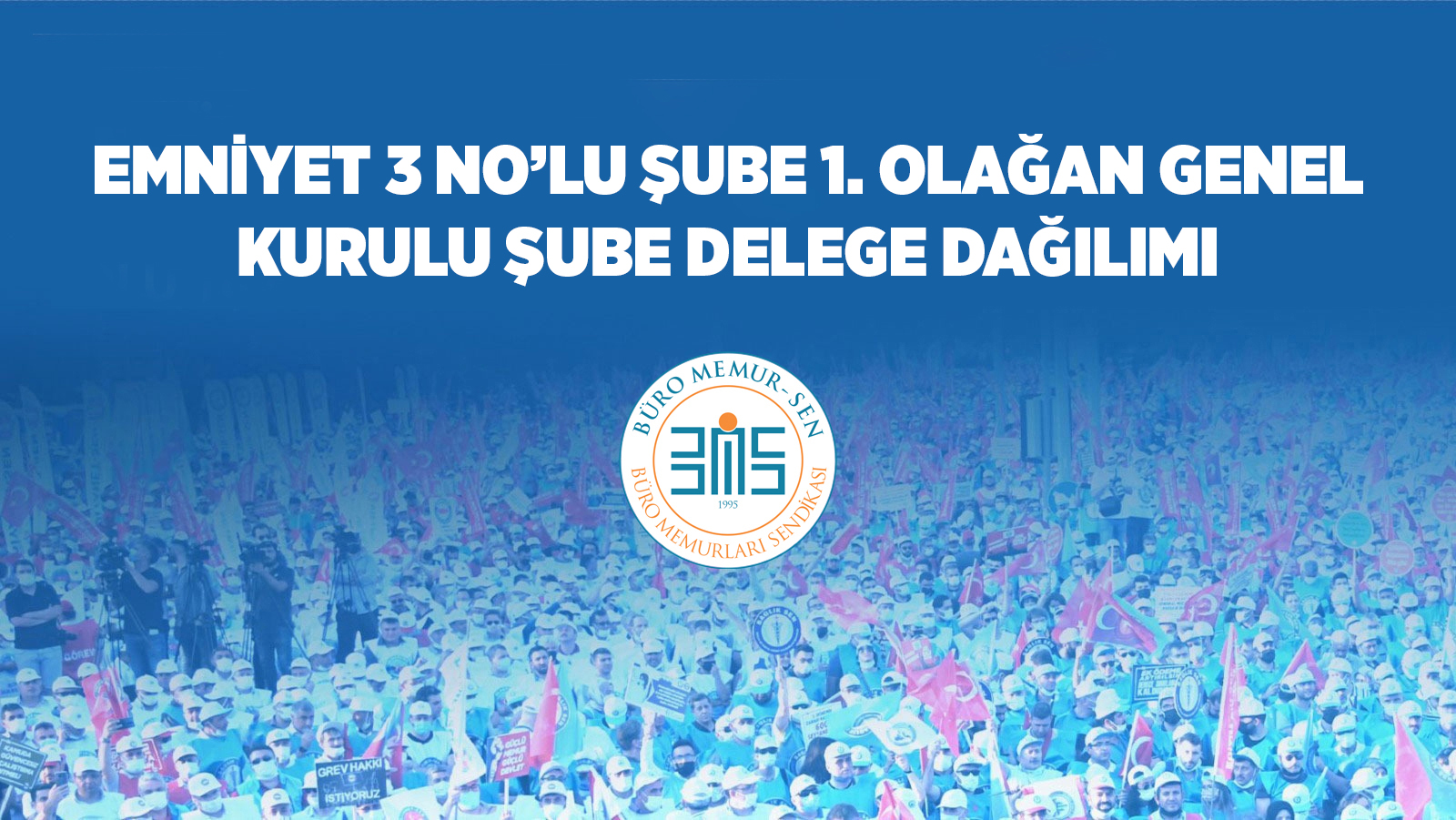 BÜRO MEMUR-SEN 151 NO'LU (EMNİYET 3 NO’LU) ŞUBE DELEGE DAĞILIMI