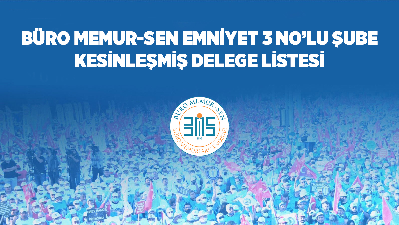  BÜRO MEMUR-SEN EMNİYET 3 NO’LU ŞUBE KESİNLEŞMİŞ DELEGE LİSTESİ