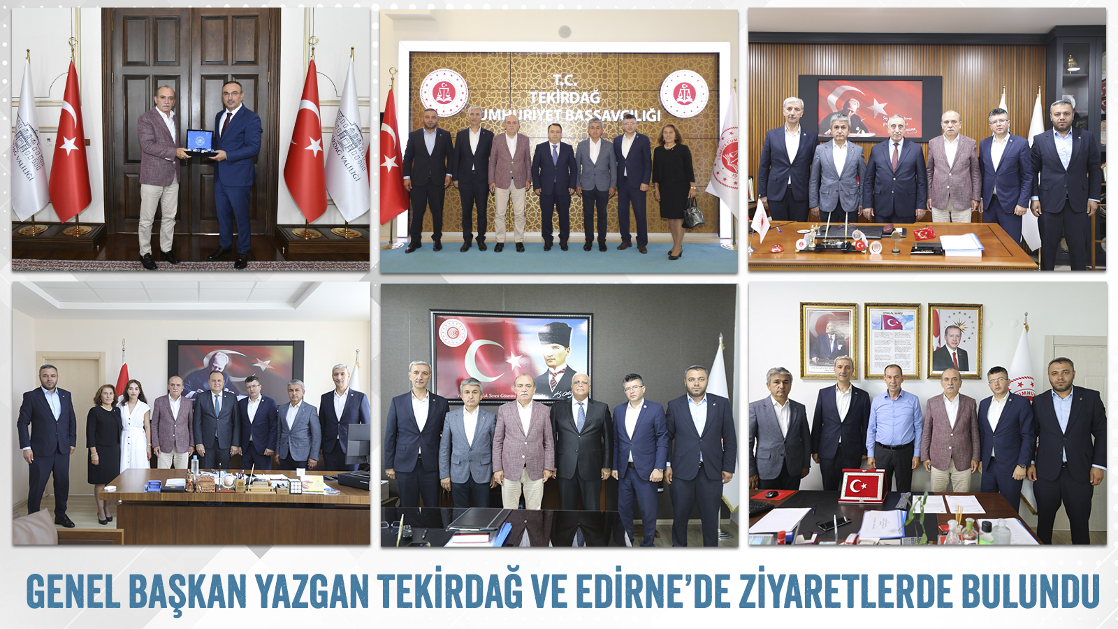 GENEL BAŞKAN YAZGAN TEKİRDAĞ ve EDİRNE’DE ZİYARETLERDE BULUNDU