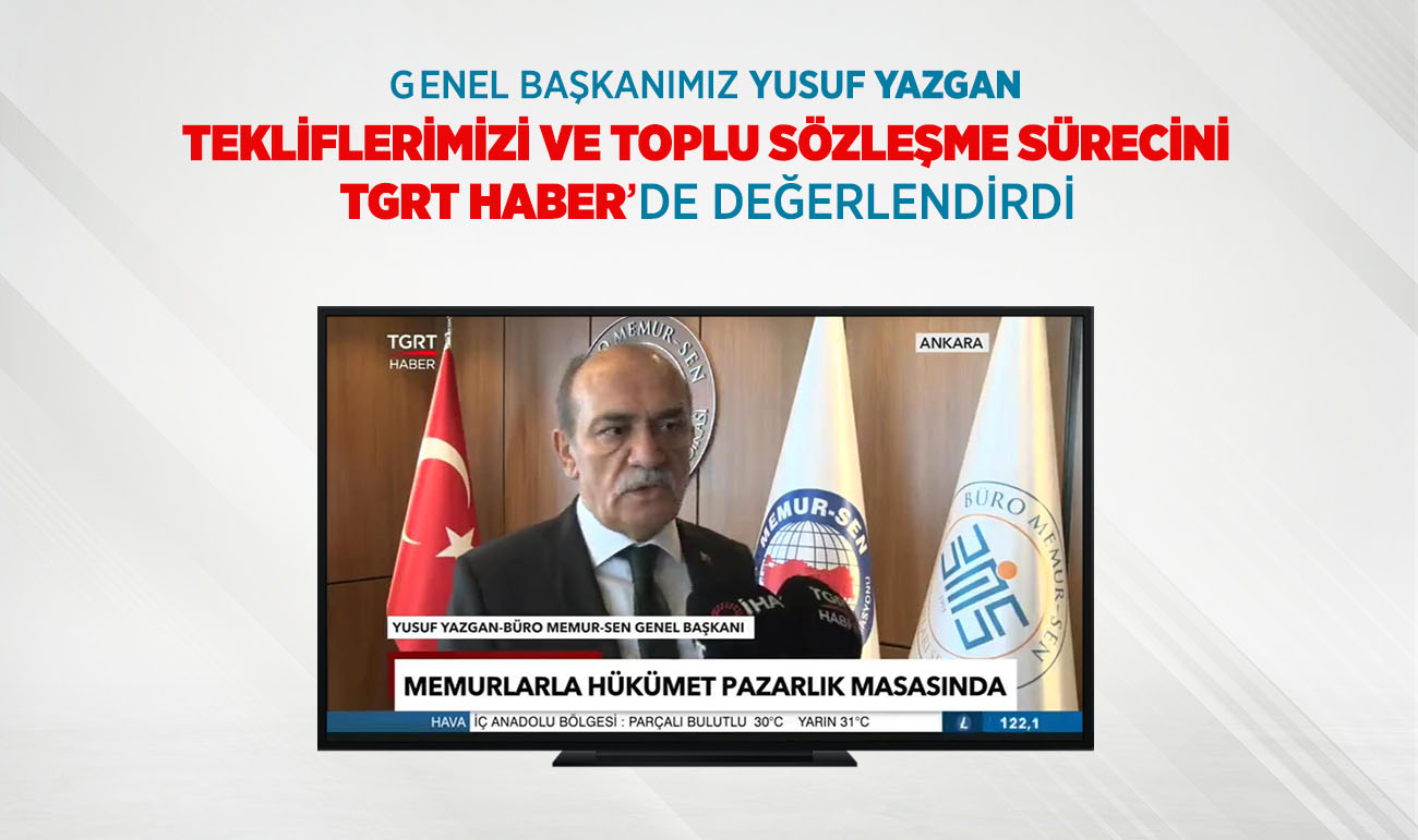 GENEL BAŞKANIMIZ YUSUF YAZGAN, TGRT HABER’DE
